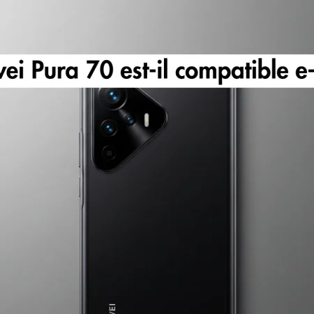 Huawei Pura 70 est-il compatible avec l&rsquo;eSIM ? La réponse